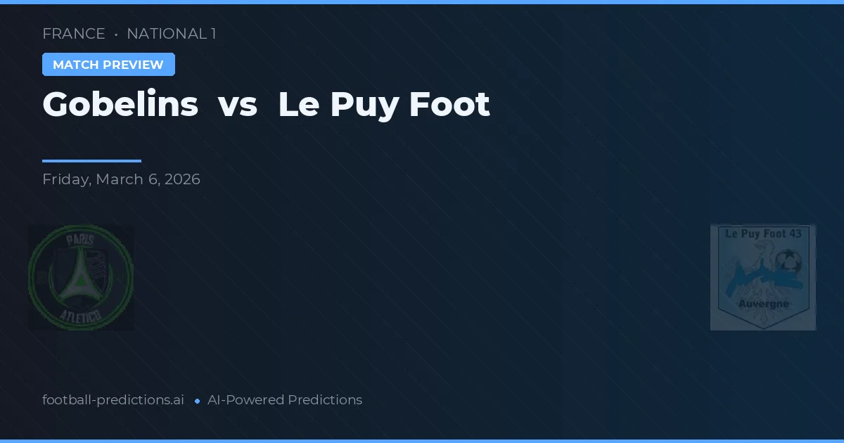 Gobelins vs Le Puy Foot — typy i zapowiedź meczu