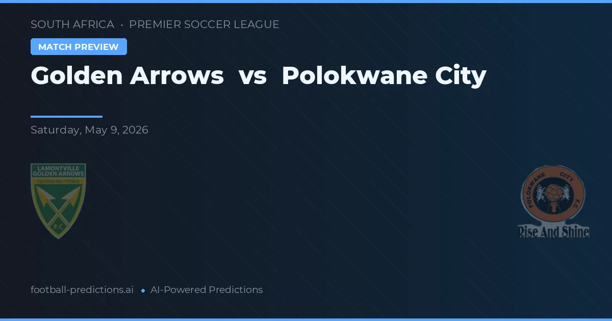 Golden Arrows vs Polokwane City — typy i zapowiedź meczu