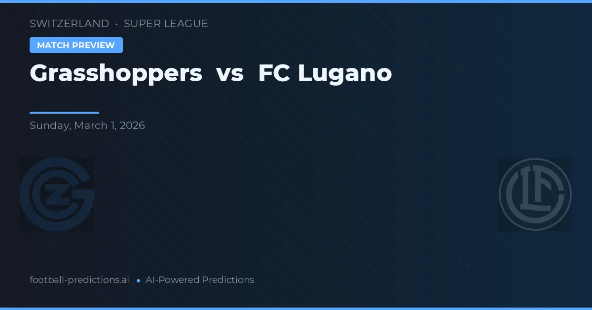Grasshopper vs FC Lugano — typy i zapowiedź meczu