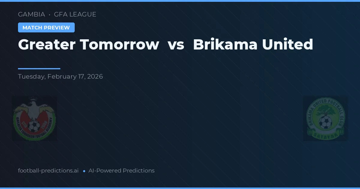 Greater Tomorrow vs Brikama United — typy i zapowiedź meczu