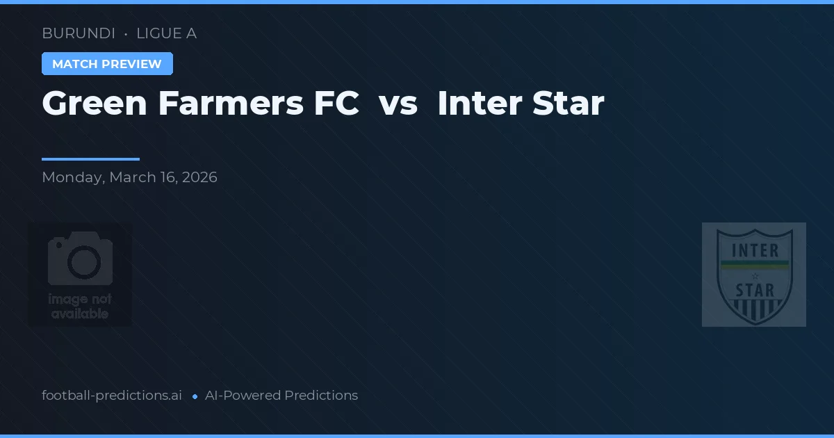 Green Farmers FC vs Inter Star — typy i zapowiedź meczu
