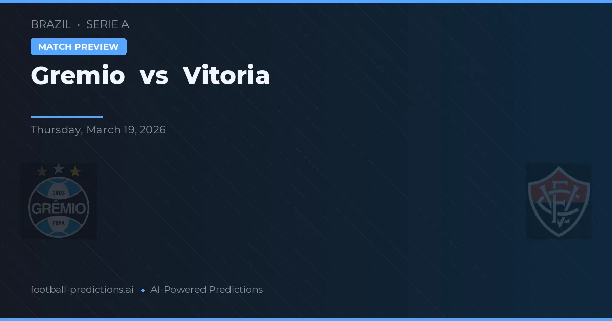 Gremio vs Vitoria — typy i zapowiedź meczu