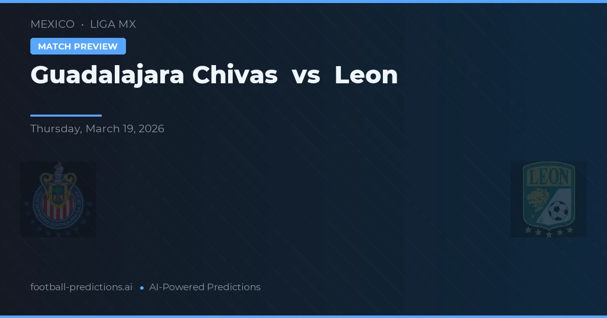 Chivas Guadalajara vs León — typy i zapowiedź meczu