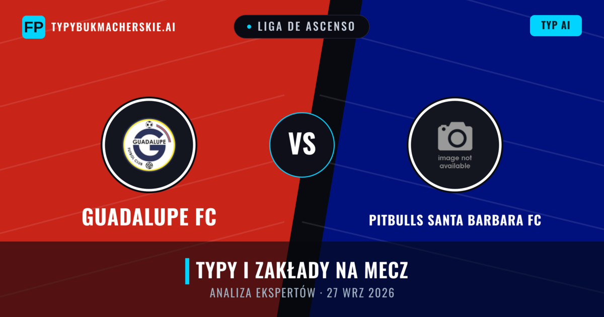 Guadalupe FC vs Pitbulls Santa Barbara FC — typy i zapowiedź meczu