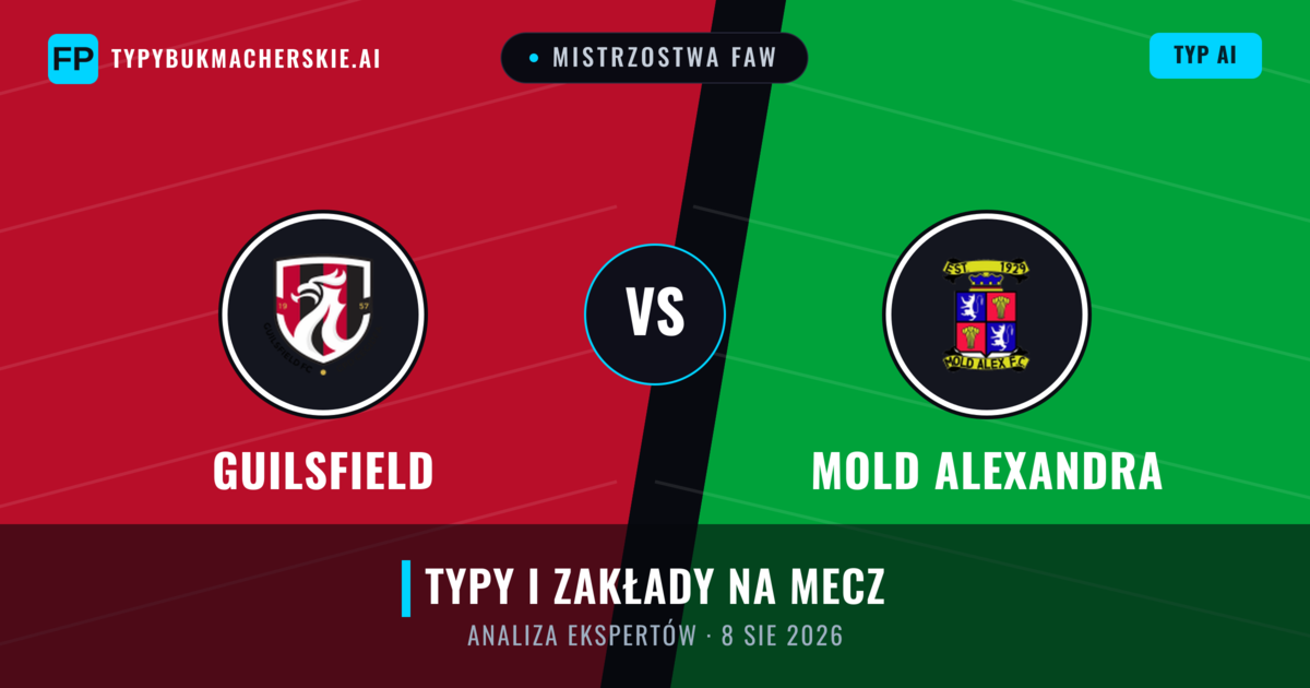 Guilsfield vs Mold Alexandra — typy i zapowiedź meczu