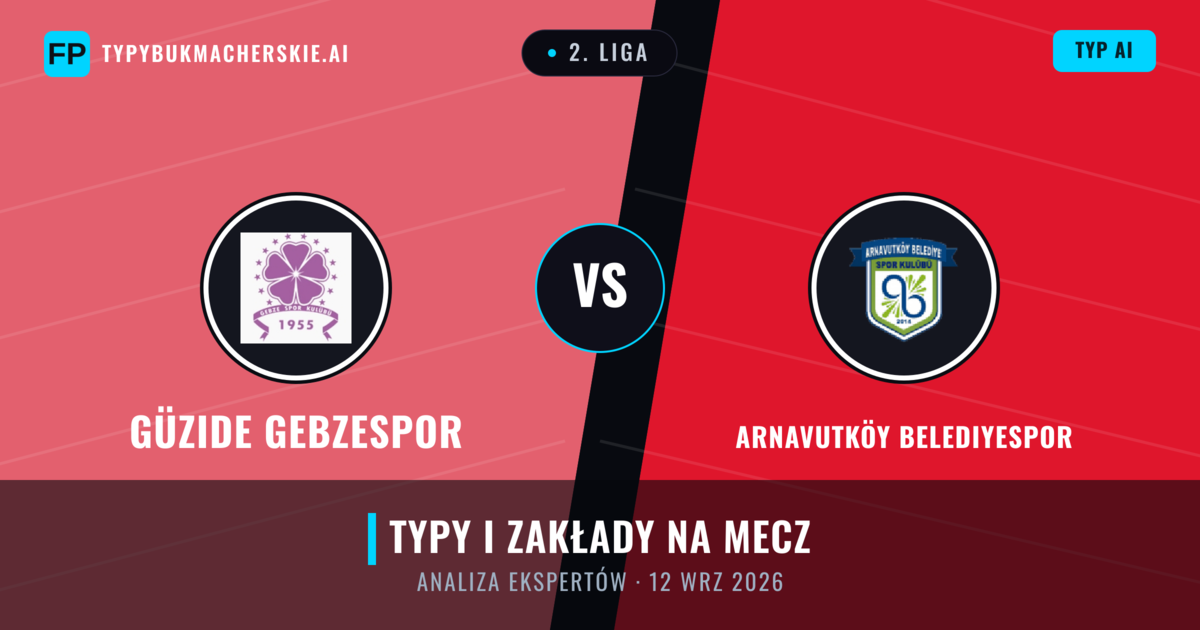 Güzide Gebzespor vs Arnavutköy Belediyespor — typy i zapowiedź meczu