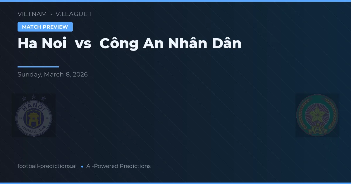 Hanoi vs Công An Nhân Dân — typy i zapowiedź meczu