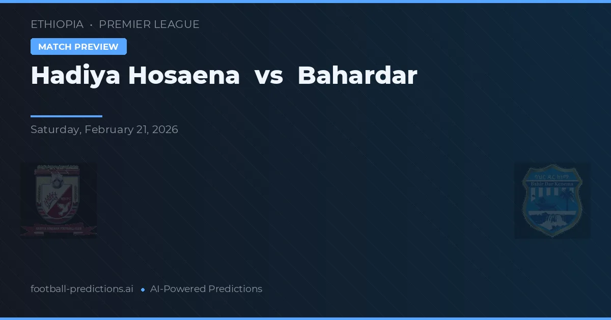 Hadiya Hosaena vs Bahardar — typy i zapowiedź meczu