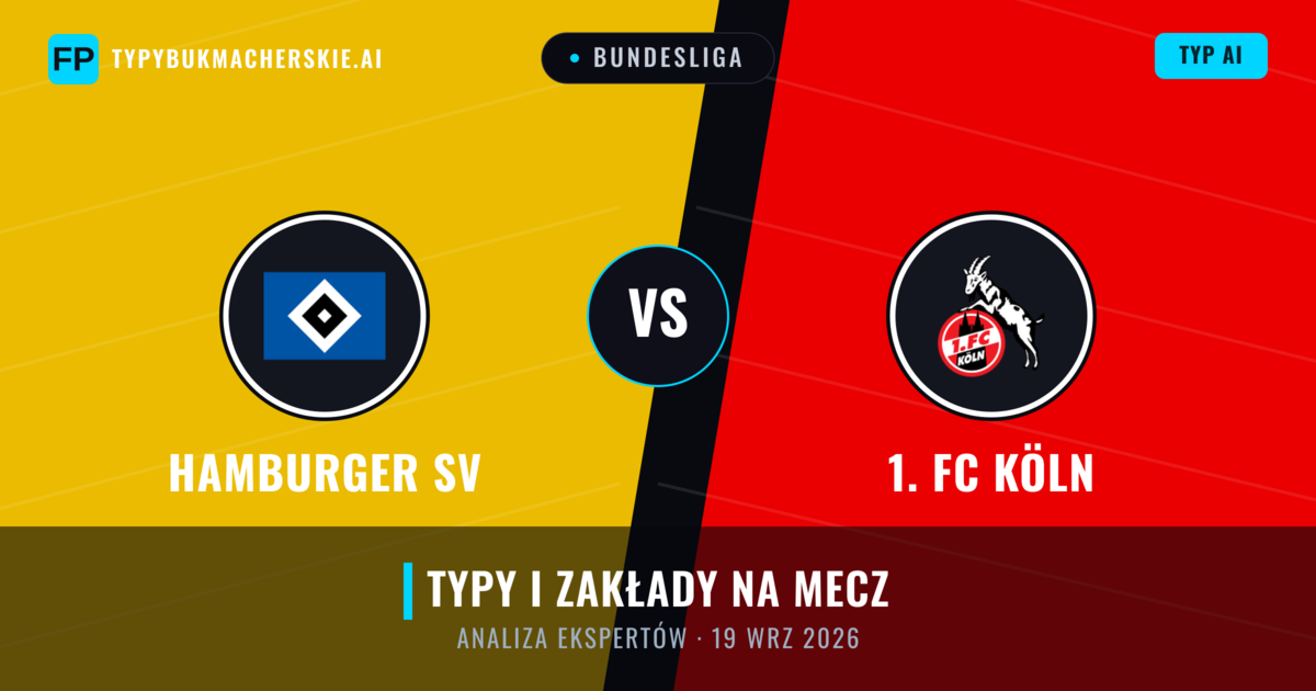 Hamburger SV vs 1. FC Köln — typy i zapowiedź meczu