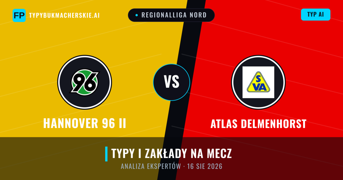 Hannover 96 II vs Atlas Delmenhorst — typy i zapowiedź meczu