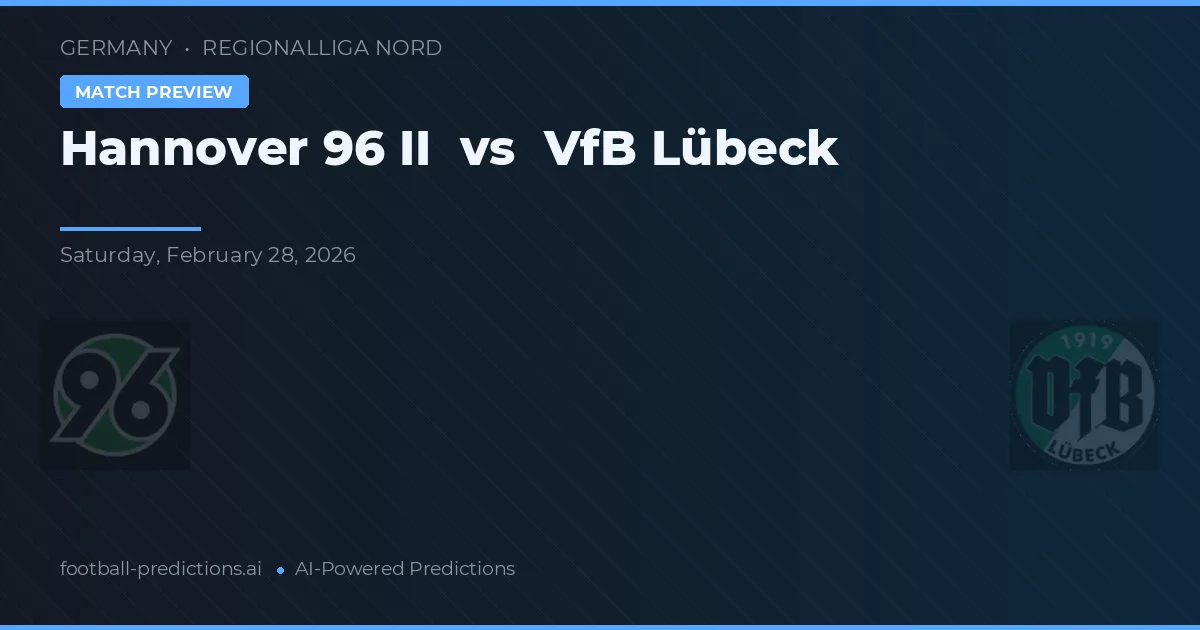 Hannover 96 II vs VfB Lübeck — typy i zapowiedź meczu