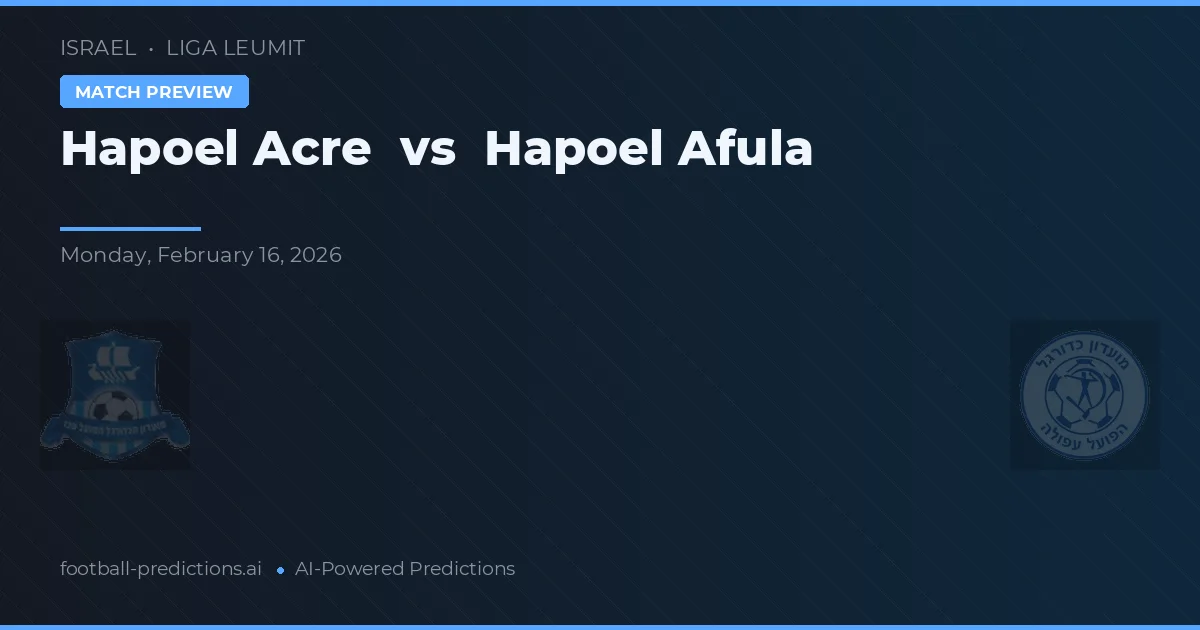 Hapoel Acre vs Hapoel Afula — typy i zapowiedź meczu
