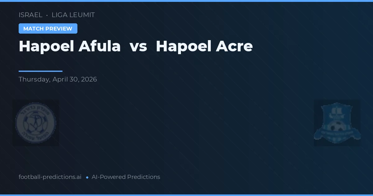 Hapoel Afula vs Hapoel Acre — typy i zapowiedź meczu