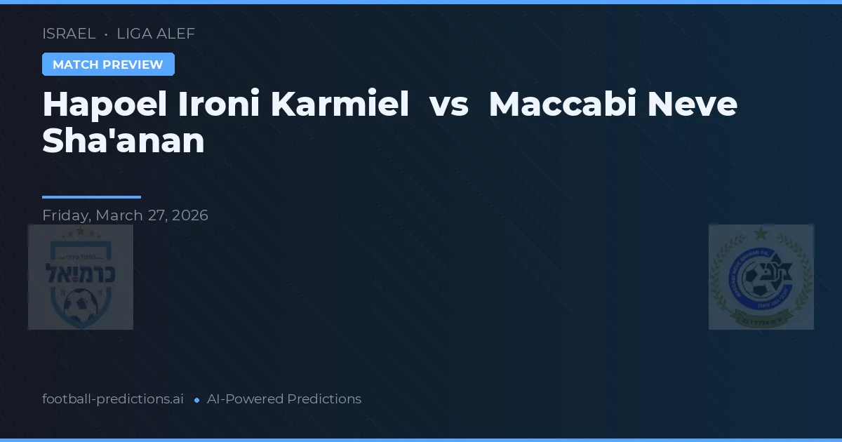 Hapoel Ironi Karmiel vs Maccabi Neve Sha'anan — typy i zapowiedź meczu