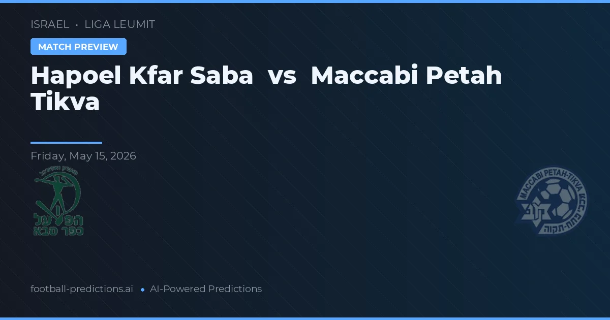Hapoel Kfar Saba vs Maccabi Petah Tikva — typy i zapowiedź meczu