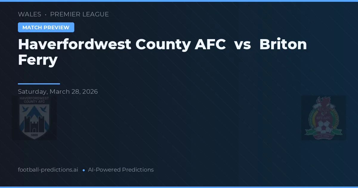 Haverfordwest County AFC vs Briton Ferry — typy i zapowiedź meczu