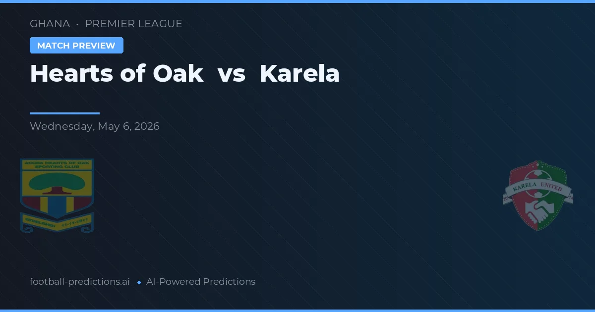 Hearts of Oak vs Karela — typy i zapowiedź meczu