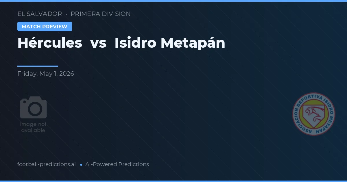 Hércules vs Isidro Metapán — typy i zapowiedź meczu
