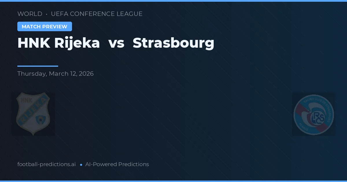 HNK Rijeka vs Strasbourg — typy i zapowiedź meczu