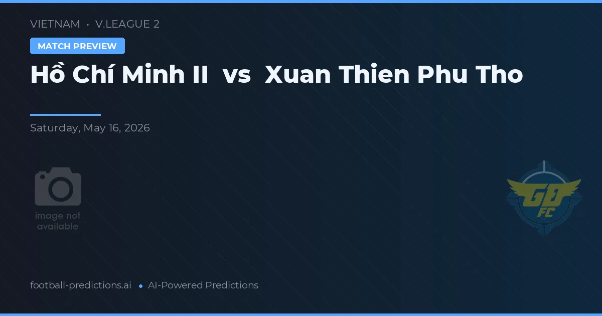 Ho Chi Minh II vs Xuan Thien Phu Tho — typy i zapowiedź meczu
