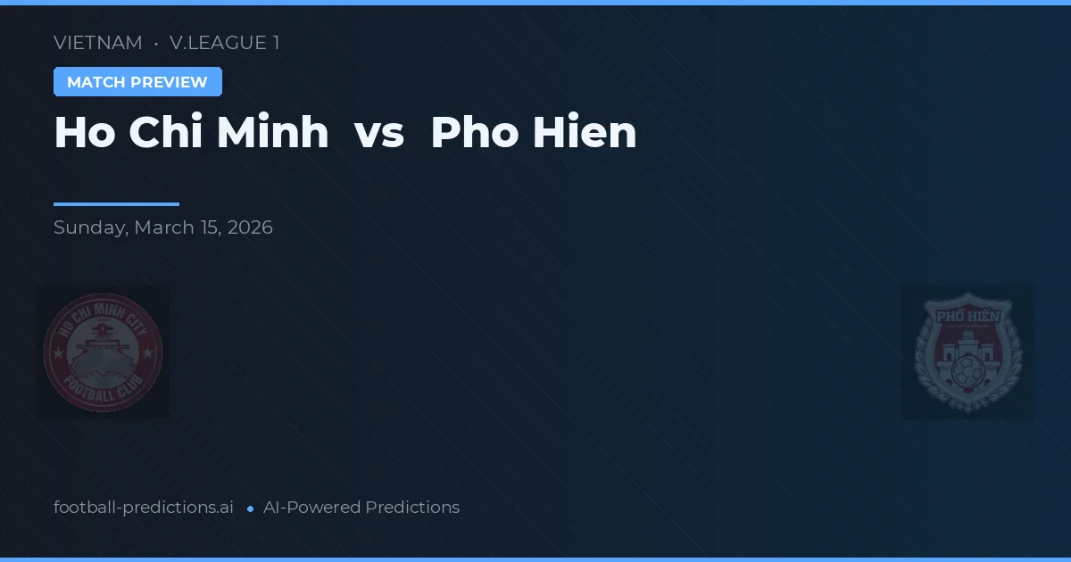 Ho Chi Minh vs Pho Hien — typy i zapowiedź meczu