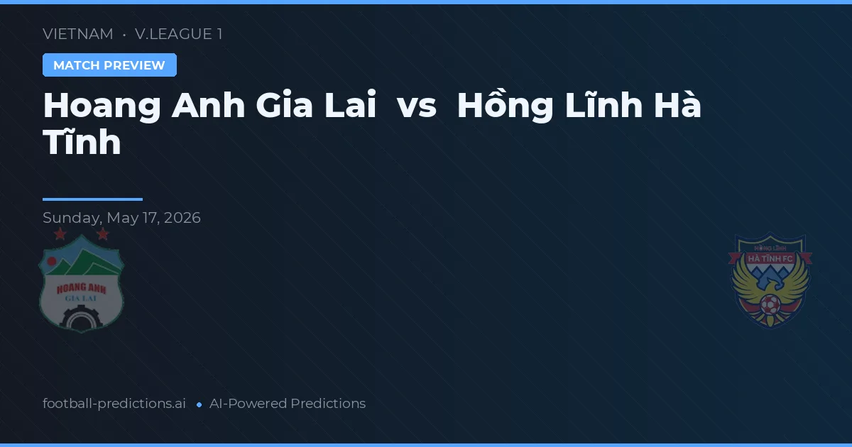 Hoàng Anh Gia Lai vs Hồng Lĩnh Hà Tĩnh — typy i zapowiedź meczu