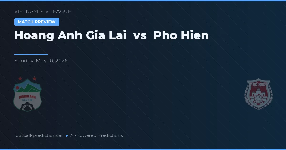 Hoàng Anh Gia Lai vs Pho Hien — typy i zapowiedź meczu