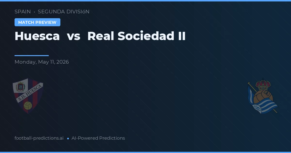 Huesca vs Real Sociedad B — typy i zapowiedź meczu