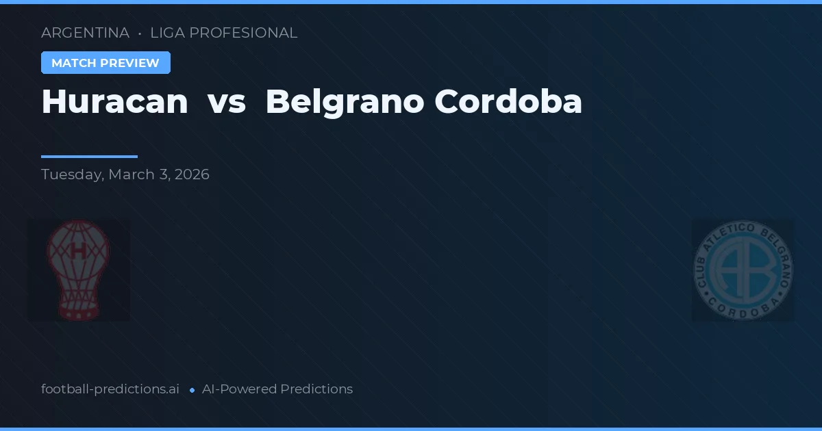 Huracán vs Belgrano Córdoba — typy i zapowiedź meczu