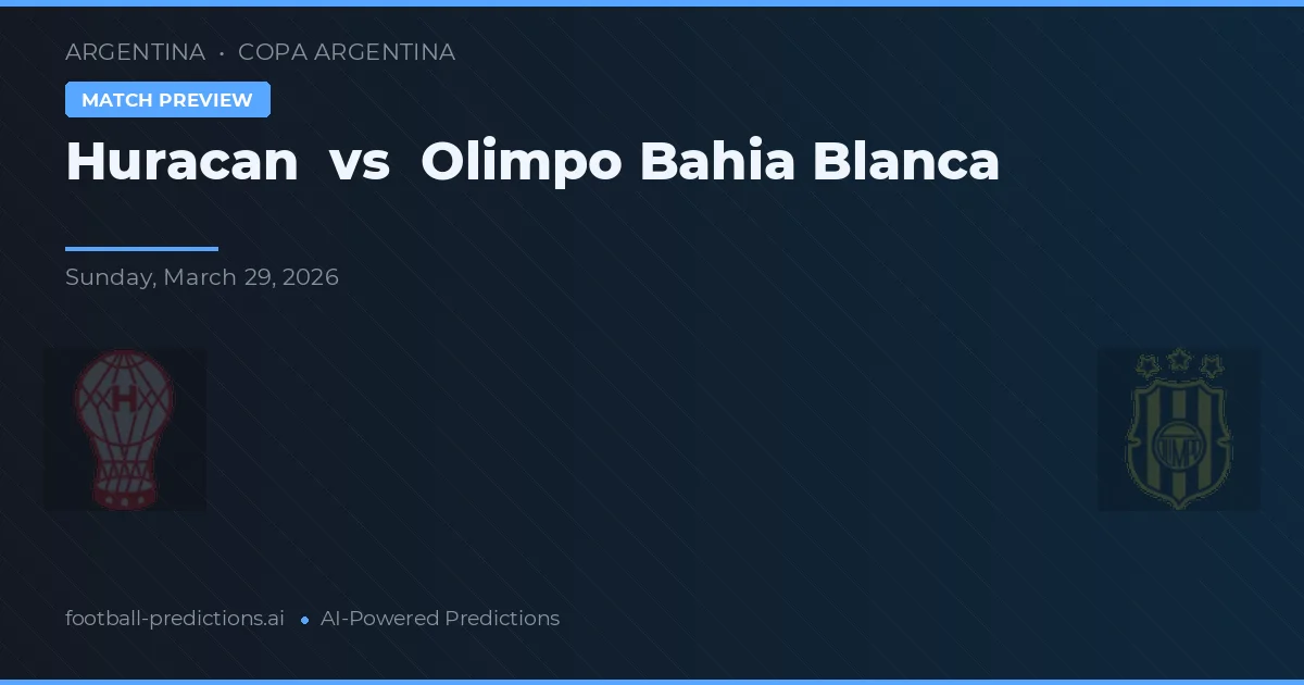 Huracán vs Olimpo Bahia Blanca — typy i zapowiedź meczu
