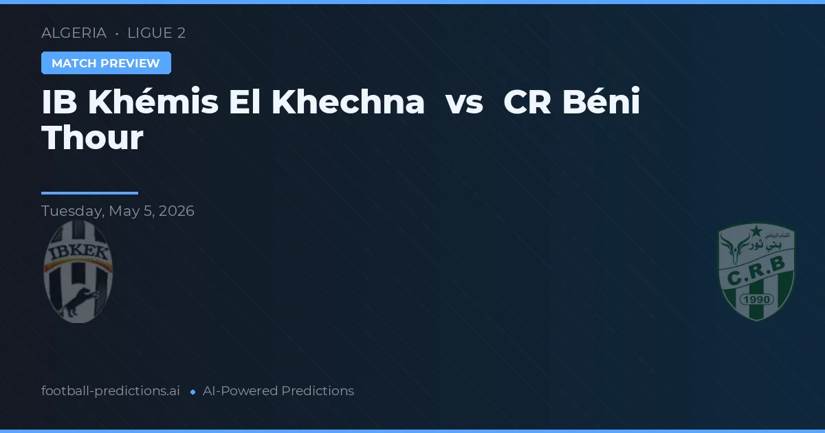 IB Khémis El Khechna vs CR Béni Thour — typy i zapowiedź meczu