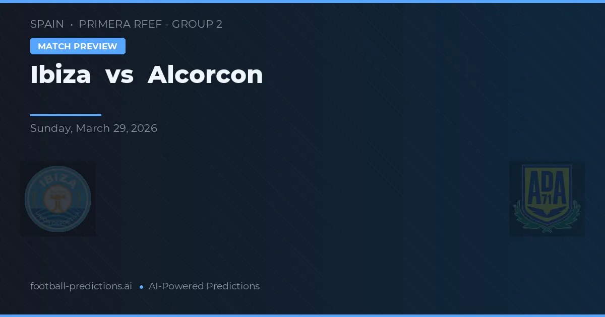 Ibiza vs Alcorcón — typy i zapowiedź meczu