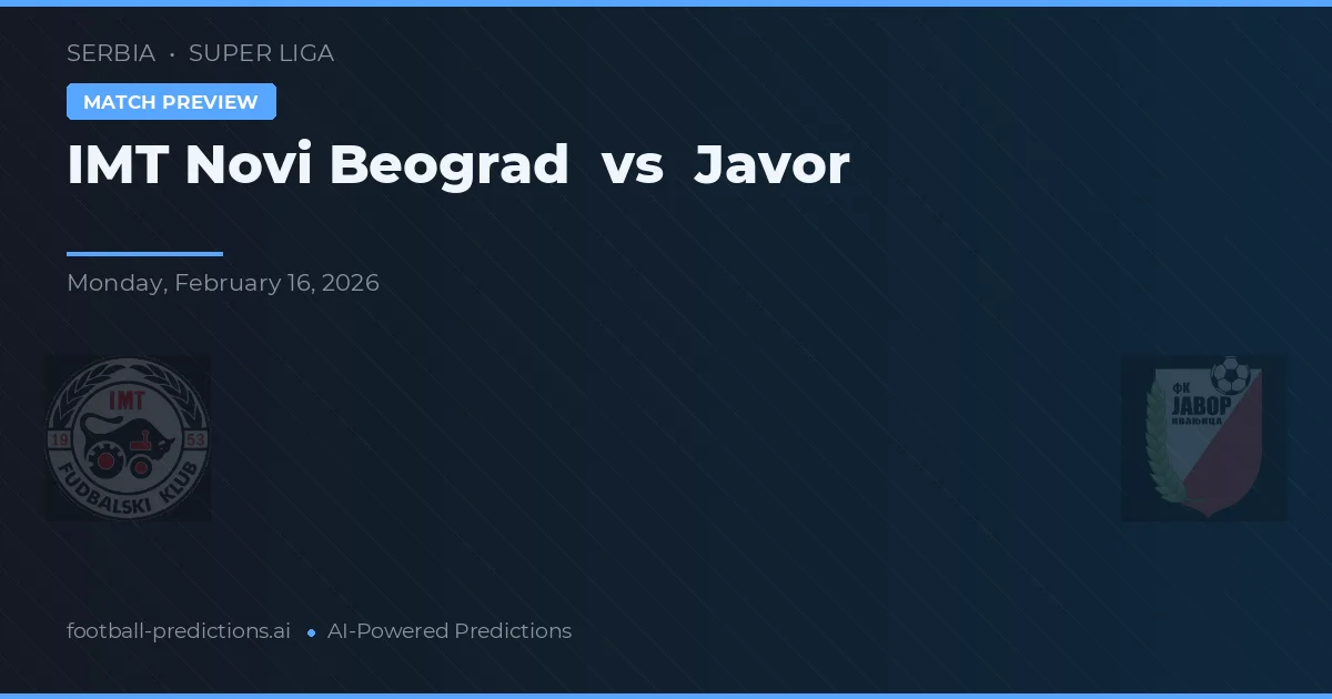 IMT Novi Beograd vs Javor — typy i zapowiedź meczu