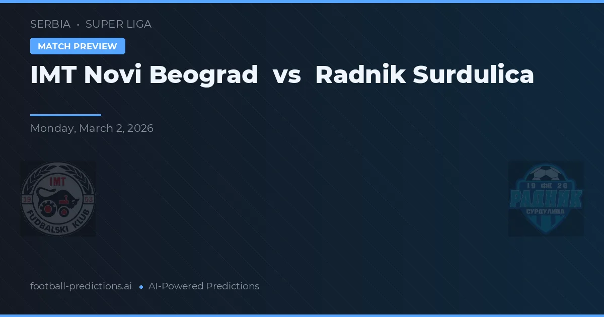 IMT Novi Beograd vs Radnik Surdulica — typy i zapowiedź meczu
