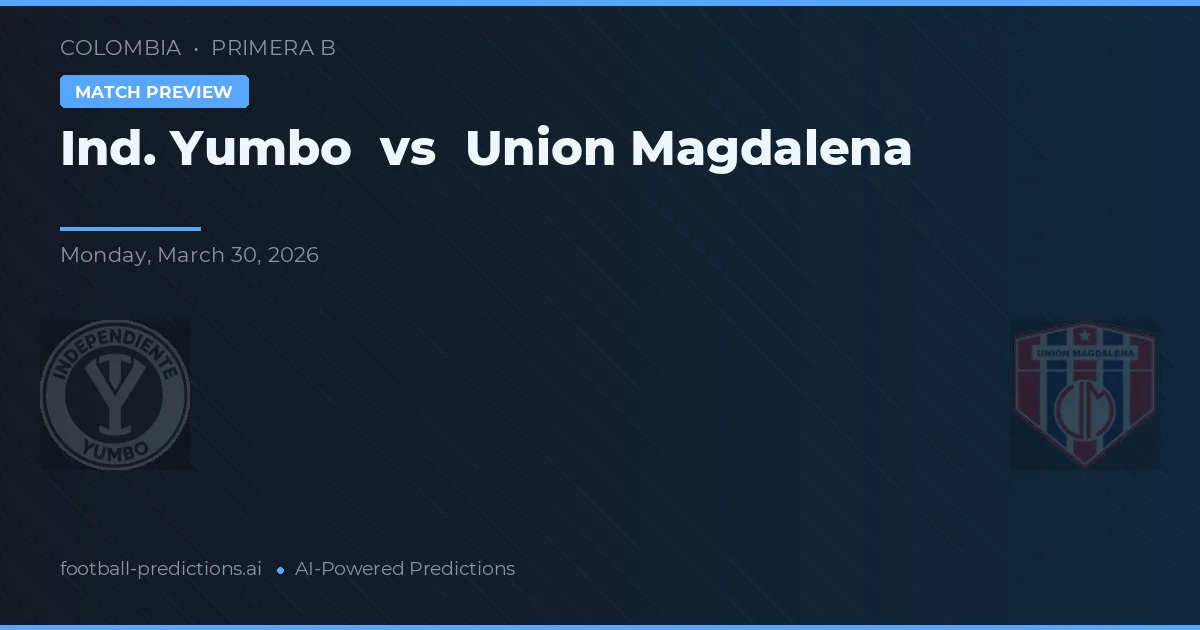 Ind. Yumbo vs Union Magdalena — typy i zapowiedź meczu