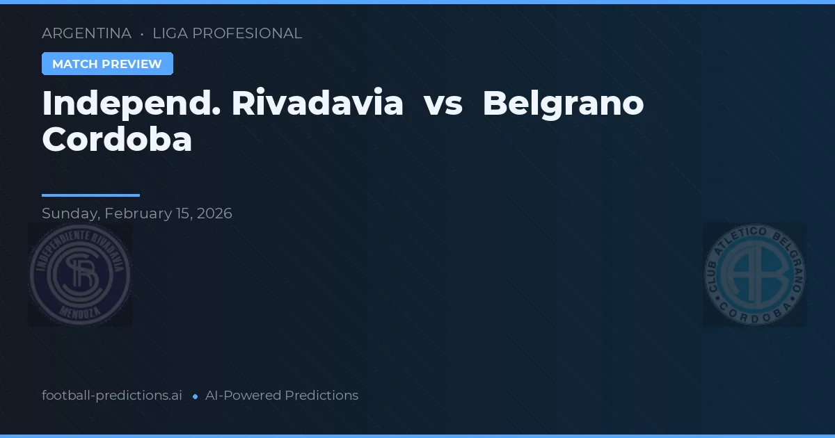 Independiente Rivadavia vs Belgrano Córdoba — typy i zapowiedź meczu