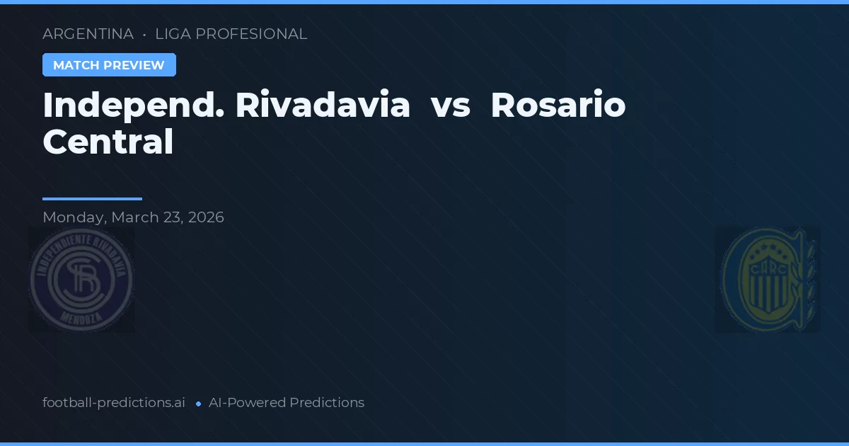 Independiente Rivadavia vs Rosario Central — typy i zapowiedź meczu