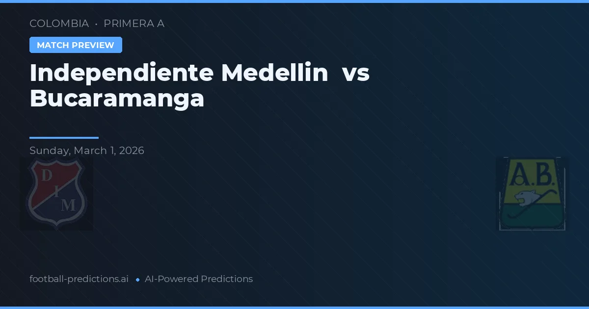 Independiente Medellín vs Bucaramanga — typy i zapowiedź meczu