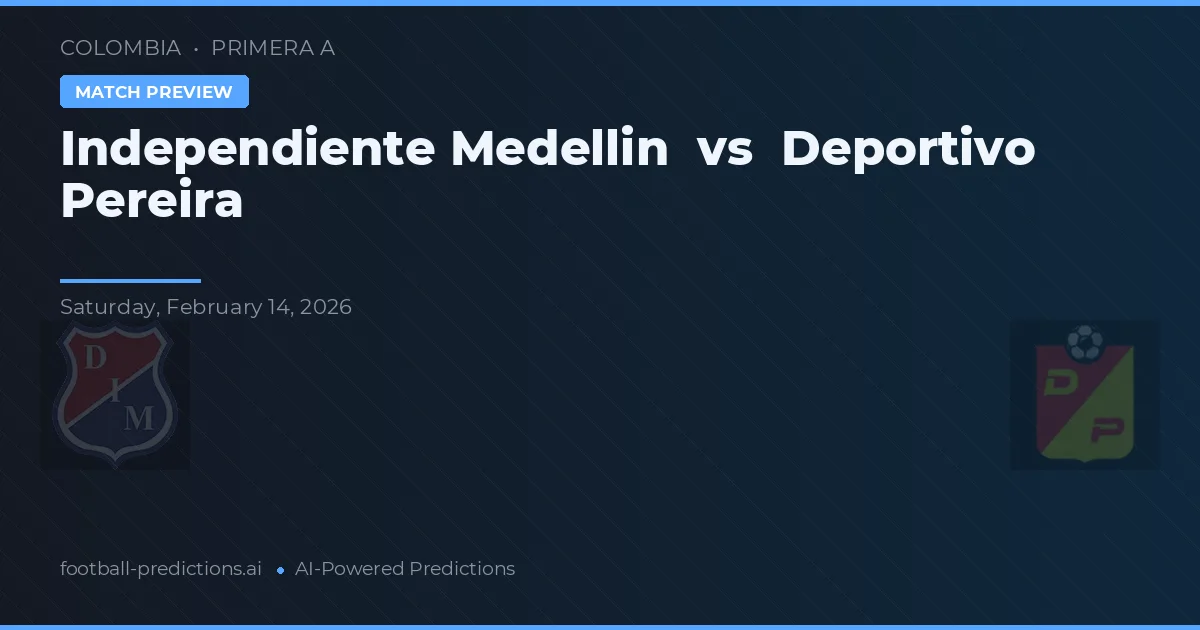 Independiente Medellín vs Deportivo Pereira — typy i zapowiedź meczu