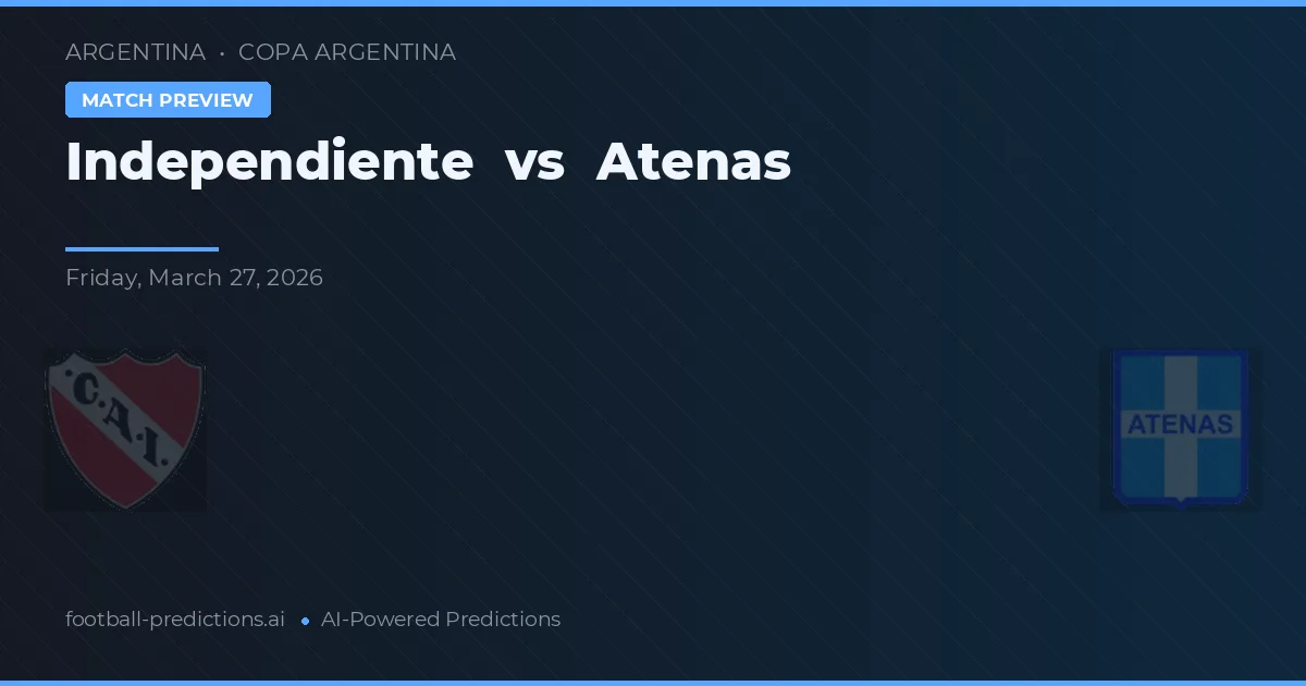 Independiente vs Atenas — typy i zapowiedź meczu