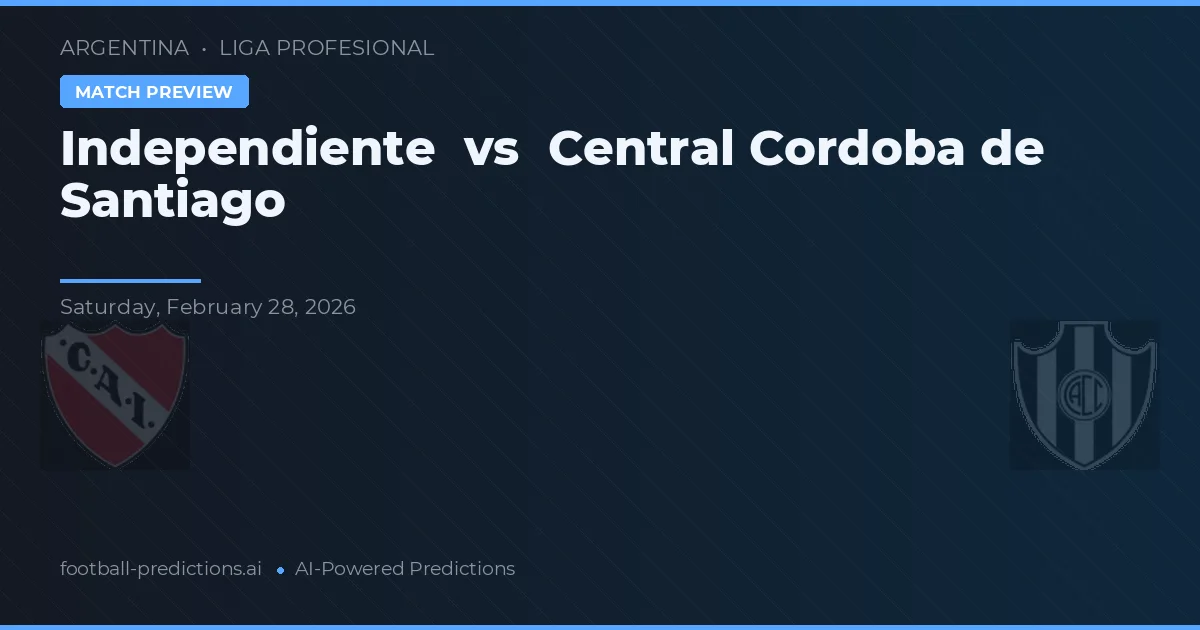 Independiente vs Central Córdoba de Santiago — typy i zapowiedź meczu