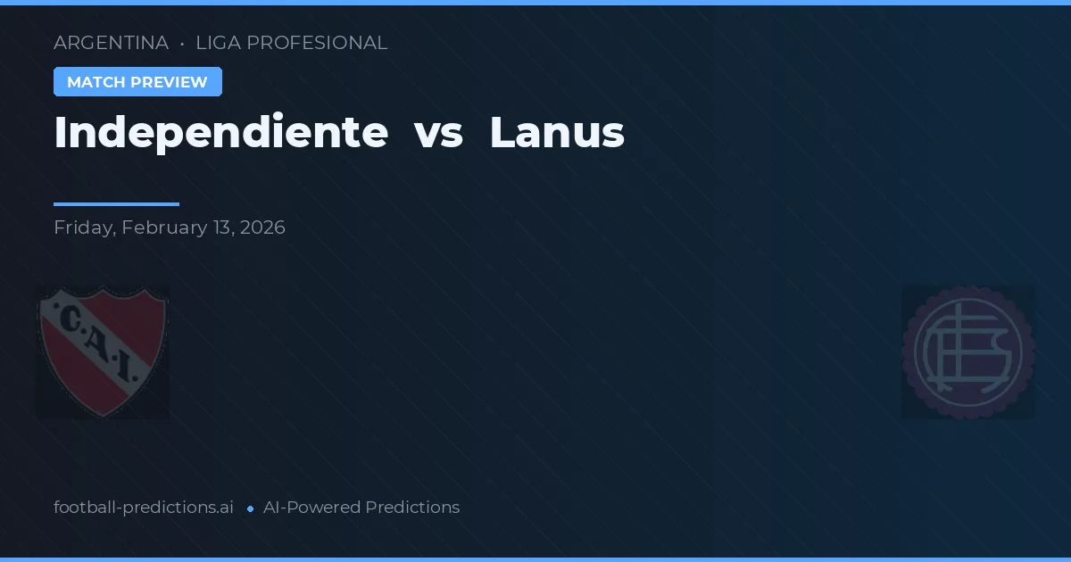 Independiente vs Lanús — typy i zapowiedź meczu