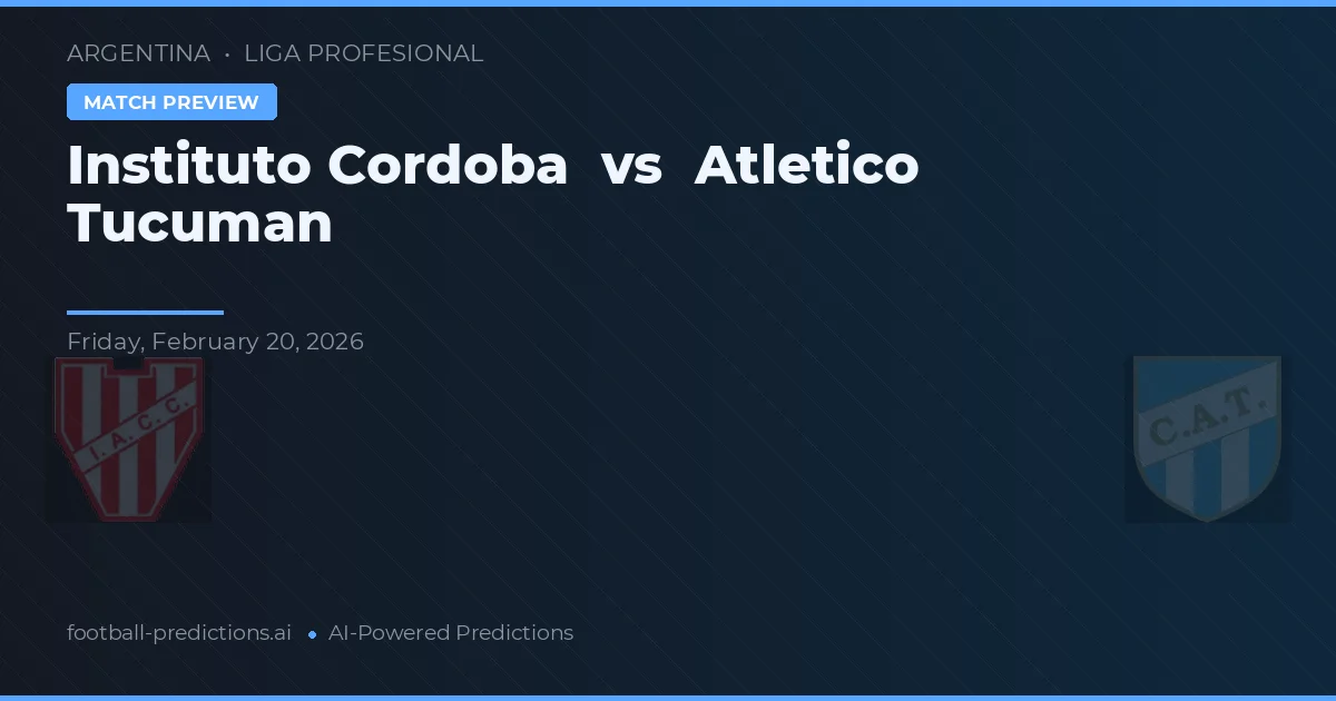 Instituto Córdoba vs Atlético Tucumán — typy i zapowiedź meczu
