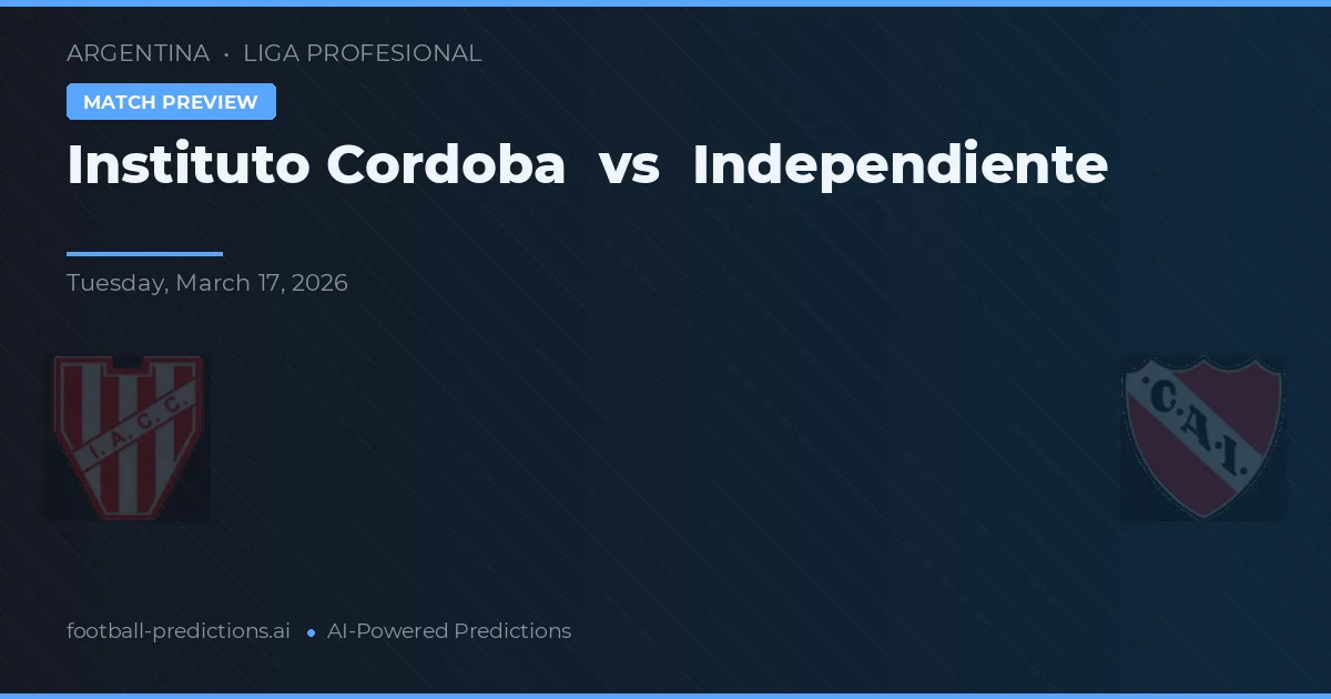 Instituto Córdoba vs Independiente — typy i zapowiedź meczu