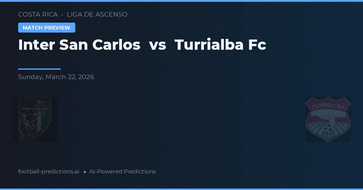 Inter San Carlos vs Turrialba FC — typy i zapowiedź meczu