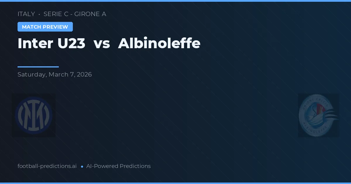Inter U23 vs Albinoleffe — typy i zapowiedź meczu