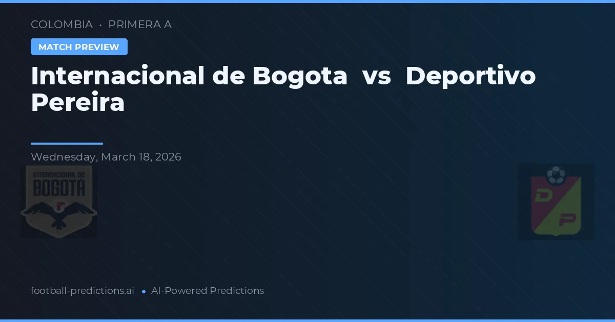 Deportivo Bogotá vs Deportivo Pereira — typy i zapowiedź meczu