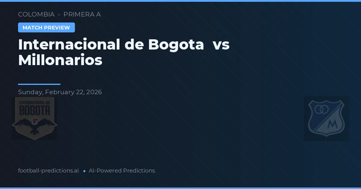 Deportivo Bogotá vs Millonarios — typy i zapowiedź meczu