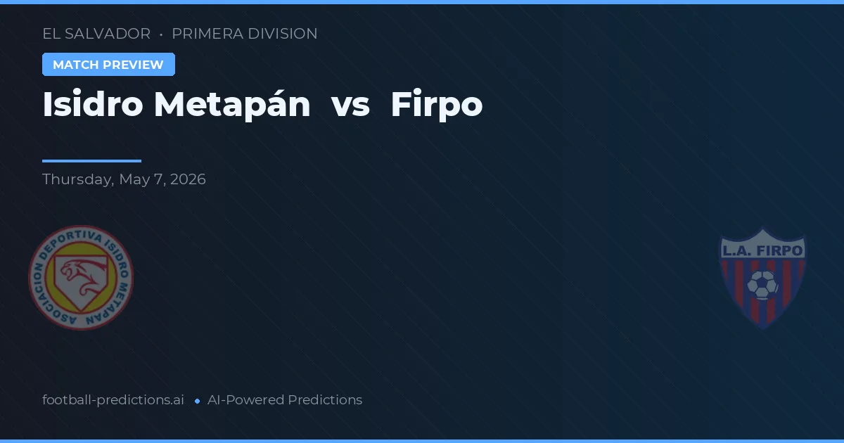 Isidro Metapán vs Firpo — typy i zapowiedź meczu