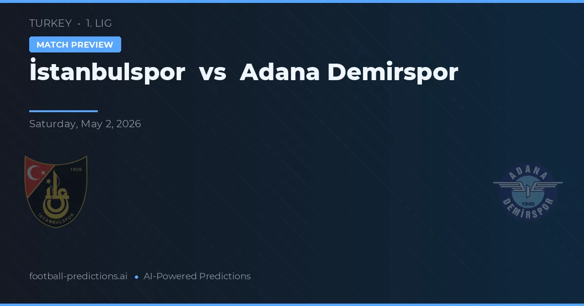 Istanbulspor vs Adana Demirspor — typy i zapowiedź meczu